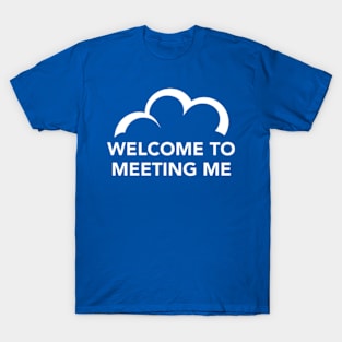 C9 Welcome to Meeting Me (w) T-Shirt